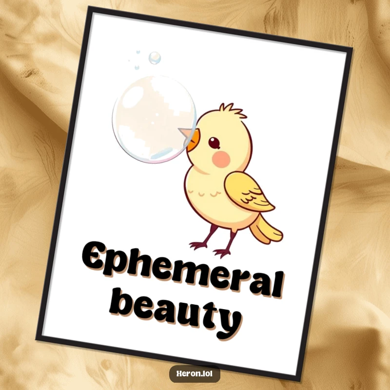 Funny poster featuring a small bird blowing a very large, shimmering bubble from its beak, conveying a sense of whimsical delight and carefree joy.