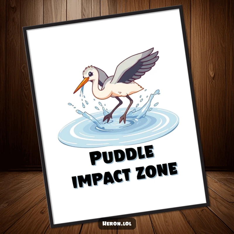 Funny Clumsy Dive Heron Poster: A heron performs a clumsy dive into a puddle, sending water flying everywhere.