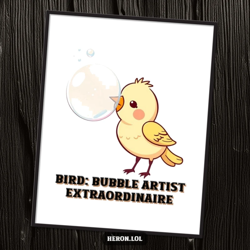 Funny free printable wall art of a bird with a wide smile blowing a huge, translucent bubble from its beak.