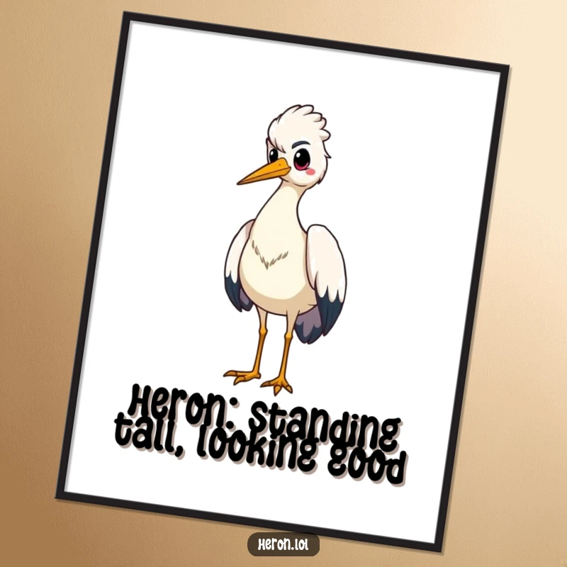 Funny Free Printable Wall Art featuring a proud heron bird standing tall and stately with its chest puffed out.