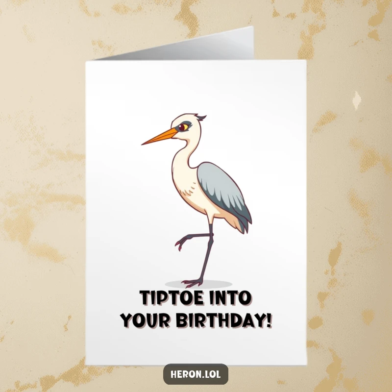 Funny Free Printable Birthday Card: Heron hilariously tiptoeing on one thin leg, wishing you a happy birthday.