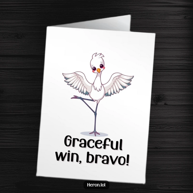 Funny Free Printable Congratulations Card: Cute kawaii heron performs a perfect ballet pose on a single leg, celebrating success.