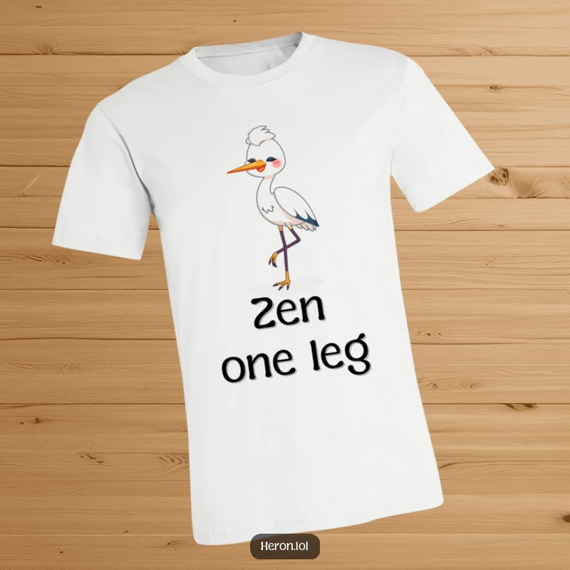 Funny Happy Heron T-Shirt: Adorable heron bird standing contentedly on one leg, radiating peaceful vibes with a humorous twist.